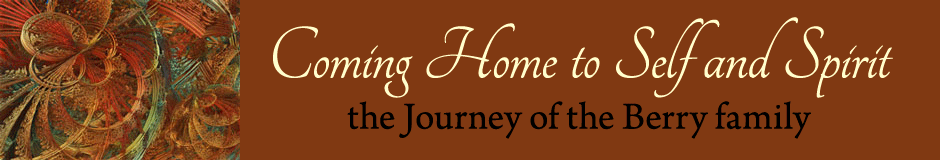 Coming Home to Self and Spirit - the Journey of the Berry Family